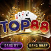TOP88 | Tải Game TOP88 Đổi Thưởng APK, Iphone, AnDroid